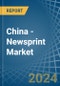 China - Newsprint - Market Analysis, Forecast, Size, Trends and Insights - Product Thumbnail Image