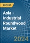 Asia - Industrial Roundwood - Market Analysis, Forecast, Size, Trends and Insights - Product Image