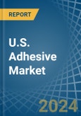 U.S. Adhesive Market. Analysis and Forecast to 2030- Product Image