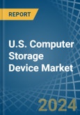 U.S. Computer Storage Device Market. Analysis and Forecast to 2030- Product Image