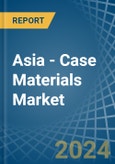 Asia - Case Materials - Market Analysis, Forecast, Size, Trends and Insights- Product Image