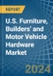U.S. Furniture, Builders' and Motor Vehicle Hardware Market. Analysis and Forecast to 2030 - Product Thumbnail Image