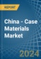 China - Case Materials - Market Analysis, Forecast, Size, Trends and Insights - Product Image