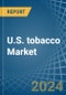 U.S. tobacco Market. Analysis and Forecast to 2030 - Product Thumbnail Image