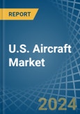 U.S. Aircraft Market. Analysis and Forecast to 2030- Product Image