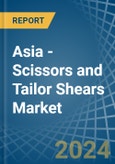 Asia - Scissors and Tailor Shears - Market Analysis, Forecast, Size, Trends and Insights- Product Image
