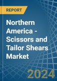 Northern America - Scissors and Tailor Shears - Market Analysis, Forecast, Size, Trends and Insights- Product Image