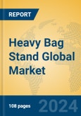 Heavy Bag Stand Global Market Insights 2024, Analysis and Forecast to 2029, by Market Participants, Regions, Technology, Application, and Product Type- Product Image