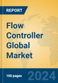 Flow Controller Global Market Insights 2024, Analysis and Forecast to 2029, by Manufacturers, Regions, Technology, Application, and Product Type- Product Image