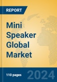 Mini Speaker Global Market Insights 2024, Analysis and Forecast to 2029, by Manufacturers, Regions, Technology, Application, and Product Type- Product Image