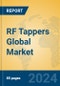 RF Tappers Global Market Insights 2024, Analysis and Forecast to 2029, by Manufacturers, Regions, Technology, Application, and Product Type - Product Image