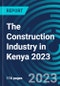 The Construction Industry in Kenya 2023 - Product Image