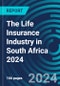 The Life Insurance Industry in South Africa 2024 - Product Thumbnail Image