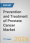 Prevention and Treatment of Prostate Cancer: Technologies and Global Markets - Product Thumbnail Image