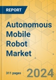 Autonomous Mobile Robot Market - Global Outlook & Forecast 2023-2028- Product Image