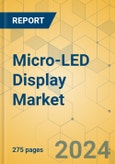 Micro-LED Display Market - Global Outlook & Forecast 2023-2028- Product Image