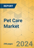 Pet Care Market - Global Outlook & Forecast 2023-2028- Product Image