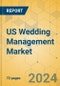 US Wedding Management Market - Focused Insights 2024-2029 - Product Thumbnail Image