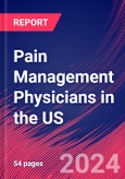 Pain Management Physicians in the US - Industry Market Research Report- Product Image