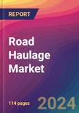 Road Haulage Market Size, Market Share, Application Analysis, Regional Outlook, Growth Trends, Key Players, Competitive Strategies and Forecasts, 2023-2031- Product Image