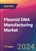 Plasmid DNA Manufacturing Market Size, Market Share, Application Analysis, Regional Outlook, Growth Trends, Key Players, Competitive Strategies and Forecasts, 2023-2031- Product Image