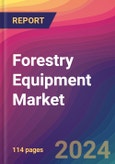 Forestry Equipment Market Size, Market Share, Application Analysis, Regional Outlook, Growth Trends, Key Players, Competitive Strategies and Forecasts, 2023-2031- Product Image