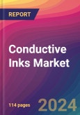 Conductive Inks Market Size, Market Share, Application Analysis, Regional Outlook, Growth Trends, Key Players, Competitive Strategies and Forecasts, 2023-2031- Product Image