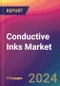 Conductive Inks Market Size, Market Share, Application Analysis, Regional Outlook, Growth Trends, Key Players, Competitive Strategies and Forecasts, 2023-2031 - Product Thumbnail Image