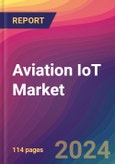 Aviation IoT Market Size, Market Share, Application Analysis, Regional Outlook, Growth Trends, Key Players, Competitive Strategies and Forecasts, 2023-2031- Product Image