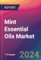 Mint Essential Oils Market Size, Market Share, Application Analysis, Regional Outlook, Growth Trends, Key Players, Competitive Strategies and Forecasts, 2023-2031 - Product Image