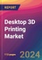 Desktop 3D Printing Market Size, Market Share, Application Analysis, Regional Outlook, Growth Trends, Key Players, Competitive Strategies and Forecasts, 2023-2031 - Product Thumbnail Image