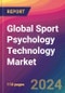 Global Sport Psychology Technology Market Size, Market Share, Application Analysis, Regional Outlook, Growth Trends, Key Players, Competitive Strategies and Forecasts, 2023-2031 - Product Thumbnail Image