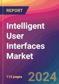 Intelligent User Interfaces Market Size, Market Share, Application Analysis, Regional Outlook, Growth Trends, Key Players, Competitive Strategies and Forecasts, 2023-2031- Product Image