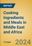 Cooking Ingredients and Meals in Middle East and Africa- Product Image