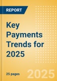 Key Payments Trends for 2025- Product Image