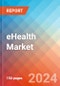 eHealth - Market Insights, Competitive Landscape, and Market Forecast - 2030 - Product Thumbnail Image