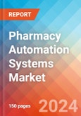 Pharmacy Automation Systems - Market Insights, Competitive Landscape, and Market Forecast - 2030- Product Image