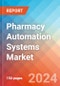 Pharmacy Automation Systems - Market Insights, Competitive Landscape, and Market Forecast - 2030 - Product Image