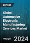 Global Automotive Electronic Manufacturing Services Market by Service Type (Design & Engineering Services, Manufacturing & Assembly Services, Testing Services), Vehicle Type (Commercial Vehicles, Passenger Cars), Application - Forecast 2024-2030 - Product Image