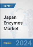 Japan Enzymes Market: Prospects, Trends Analysis, Market Size and Forecasts up to 2030- Product Image