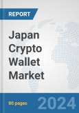 Japan Crypto Wallet Market: Prospects, Trends Analysis, Market Size and Forecasts up to 2030- Product Image