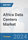 Africa Data Centers Market: Prospects, Trends Analysis, Market Size and Forecasts up to 2030- Product Image