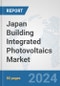 Japan Building Integrated Photovoltaics Market: Prospects, Trends Analysis, Market Size and Forecasts up to 2030 - Product Thumbnail Image
