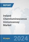 Ireland Chemiluminescence Immunoassay Market: Prospects, Trends Analysis, Market Size and Forecasts up to 2030- Product Image