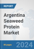 Argentina Seaweed Protein Market: Prospects, Trends Analysis, Market Size and Forecasts up to 2030- Product Image