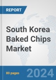 South Korea Baked Chips Market: Prospects, Trends Analysis, Market Size and Forecasts up to 2030- Product Image