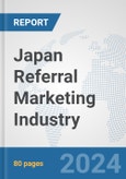 Japan Referral Marketing Industry: Prospects, Trends Analysis, Market Size and Forecasts up to 2030- Product Image