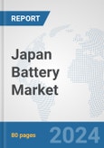 Japan Battery Market: Prospects, Trends Analysis, Market Size and Forecasts up to 2030- Product Image