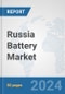 Russia Battery Market: Prospects, Trends Analysis, Market Size and Forecasts up to 2030 - Product Image