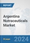 Argentina Nutraceuticals Market: Prospects, Trends Analysis, Market Size and Forecasts up to 2030 - Product Thumbnail Image